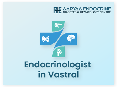 Endocrinologist in Vastral